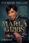 It's Never Too Late (A Memoir) by Marla Gibbs, Malaika Adero, 9780063356641