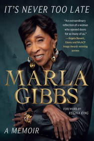 It's Never Too Late (A Memoir) by Marla Gibbs, Malaika Adero, 9780063356641