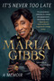 It's Never Too Late (A Memoir) by Marla Gibbs, Malaika Adero, 9780063356641