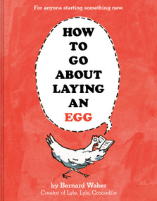 How to Go About Laying an Egg by Bernard Waber, Bernard Waber, 9780063474277
