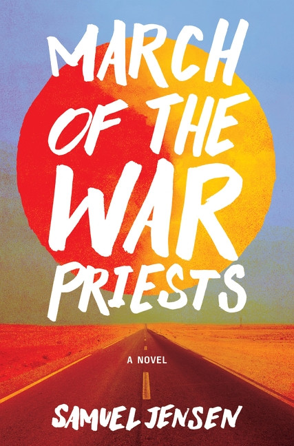 March of the War Priests (A Novel) by Samuel Jensen, 9780063496347