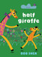 Half Giraffe by Bob Shea, Bob Shea, 9780063480216