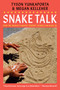 Snake Talk (How the World's Ancient Serpent Stories Can Guide Us) by Tyson Yunkaporta, Megan Kelleher, 9780063568976