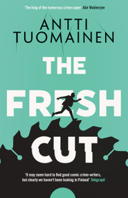 The Fresh Cut by David Hackston, Antti Tuomainen, 9781917764537