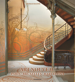 Art Nouveau: Paris, Bruxelles, Barcelona by Thomas Hauffe, 9783741923173