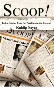 Scoop! (Inside Stories From The Partition To The Present) by Kuldip Nayar, 9788172236434
