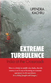 Extreme Turbulence (India At The Crossroads) by Upendra Kachru, 9788172237042