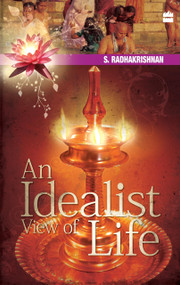 An Idealist View Of Life by S Radhakrishnan, 9788172238445