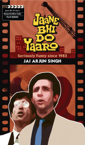 Jaane Bhi Do Yaaron (Seriously Funny Since1983) by Jai Arjun Singh, 9789350290224