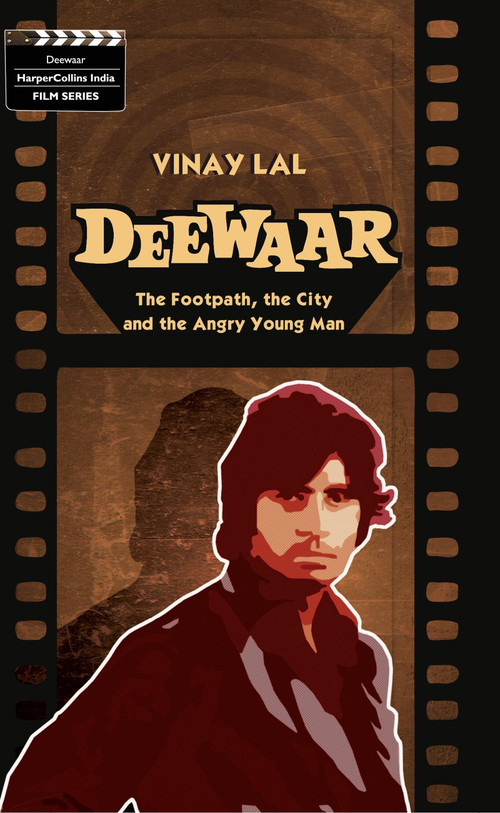 Deewar (The Foothpath, The City And The Angry Young Man) by Vinay Lal, 9789350290231