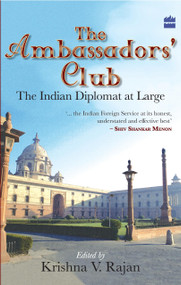 The Ambassador's Club (The Indian Diplomat At Large) by K Rajan, 9789350290972