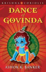 Dance Of Govinda (Krishna 2 Coriolis) by Ashok K Banker, 9789350291009