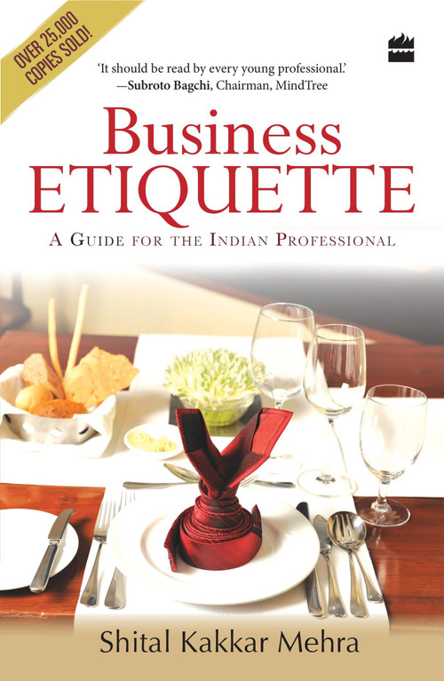 Business Etiquette (A Guide For The Indian Professional) by Shital Kakkar Mehra, 9789350291085