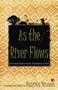 As The River Flows (The HarperCollinsBook Of Assamese Stories) by Ranjit Biswas, 9789350291221