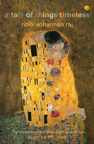 A Tale Of Things Timeless by Rizio Yohannan Raj, 9789350293416