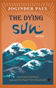 The Dying Sun (Stories) by Joginder Paul, 9789350293546