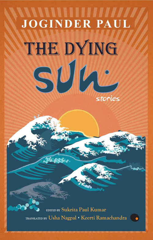 The Dying Sun (Stories) by Joginder Paul, 9789350293546