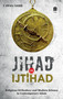 Jihad Or Ijtihad (Religious Orthodoxy And Modern Science In Contemporay Islam) by S Habib, 9789350293751