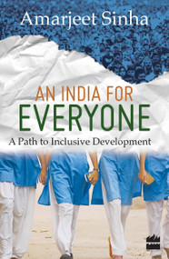 An India For Everyone- A Path to Inclusive Development by Amarjeet Sinha, 9789350295571