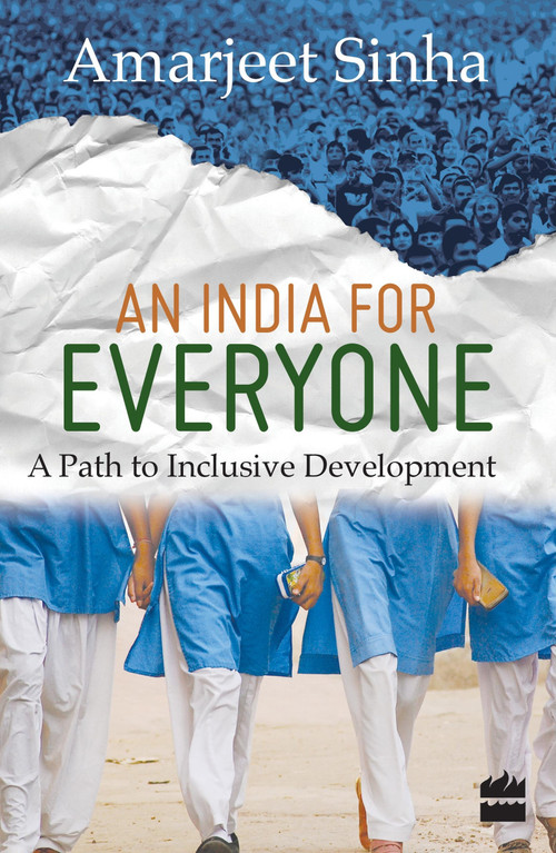 An India For Everyone- A Path to Inclusive Development by Amarjeet Sinha, 9789350295571