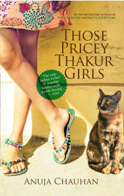 Those Pricey Thakur Girls (National Bestseller) by Anuja Chauhan, 9789350296028