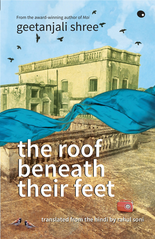 The Roof Beneath Their Feet by Geetanjali Shree, 9789350296196