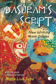 Dasuram's Script (New Writting From Odisha) by Monalisa Jena, 9789350296776
