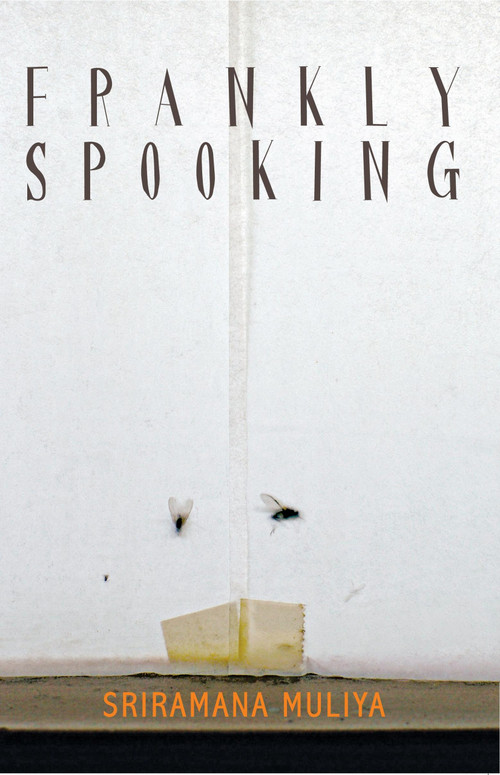 Frankly Spooking by Sriramana Muliya, 9789350297216