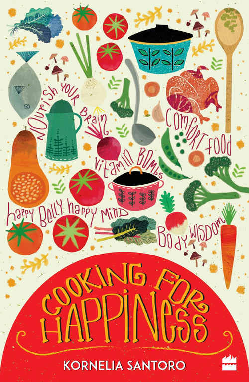 Cooking for Happiness by Kornelia Santoro, 9789350297650