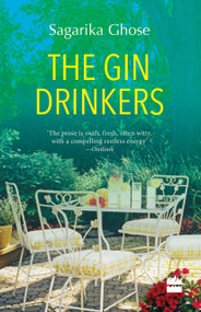 The Gin Drinkers by Sagarika Ghose, 9789351367970