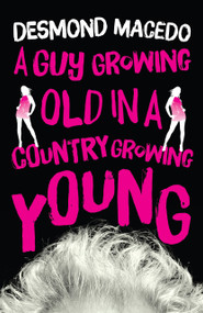 A Guy Growing Old in a Country Growing Young by Desmond Macedo, 9789351368212