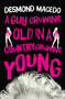 A Guy Growing Old in a Country Growing Young by Desmond Macedo, 9789351368212