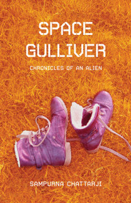 SPACE GULLIVER (POEMS) by Sampurna Chattarji, 9789351772361