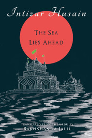 The Sea Lies Ahead by Intizar Husain, 9789351772804