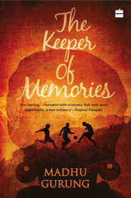 The Keeper of Memories by Madhu Gurung, 9789351775485