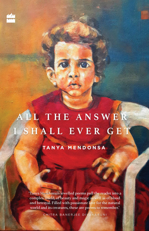 All the Answer I Shall Ever Get by Tanya Mendonsa, 9789351777045
