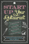 Start Up Your Restaurant (The Definitive Guide for Anyone Who Dreams of Running Their Own Restaurant) by Jayanth Narayanan, 9789351777205