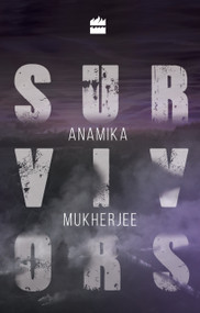 Survivors by Anamika Mukherjee, 9789351777328