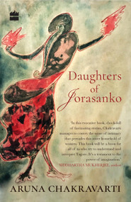 Daughters of Jorasanko by Aruna Chakravarti, 9789352640867