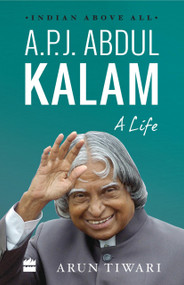 A.P.J. Abdul Kalam (A Life) by Arun Tiwari, 9789352643189