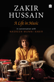 Zakir Hussain (A Life in Music) by Nasreen Munni Kabir, 9789352770496
