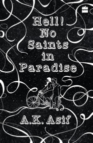 Hell! No Saints in Paradise by A Asif, 9789352770557