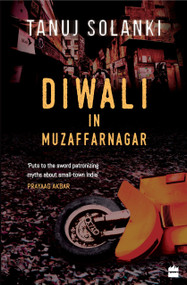 Diwali in Muzaffarnagar (Stories) by Tanuj Solanki, 9789352775934