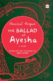 The Ballad of Ayesha by Anisul Hoque, 9789352778959