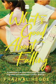 What's Good About Falling by Prajwal Hegde, 9789353024642
