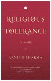 Religious Tolerance (A History) by Arvind Sharma, 9789353024765