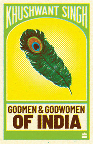 Godmen and Godwomen of India by Khushwant Singh, 9789353025069