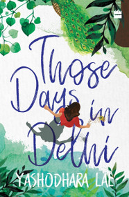 Those Days in Delhi by Yashodhara Lal, 9789353029531