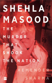 Shehla Masood (The Murder that shook the Nation) by Hemender Sharma, 9789353029630