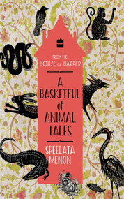 A Basketful of Animal Tales (Stories From the Panchatantra) by Sreelata Menon, 9789353029692